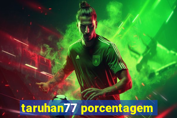 taruhan77 porcentagem