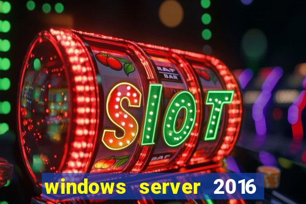 windows server 2016 download iso