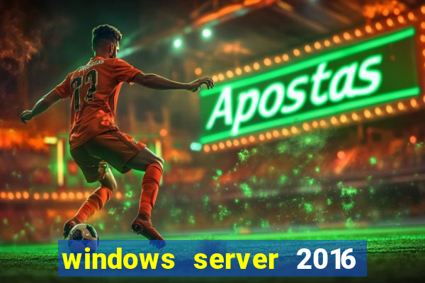 windows server 2016 download iso