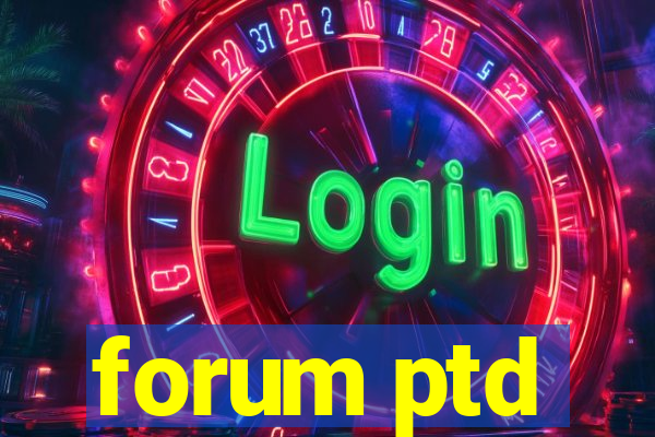 forum ptd