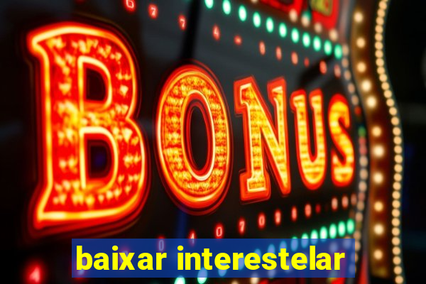 baixar interestelar