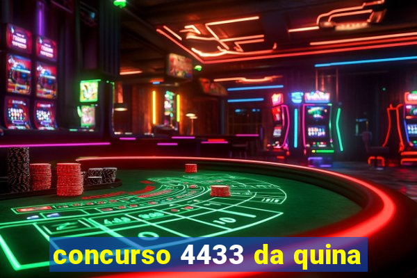 concurso 4433 da quina