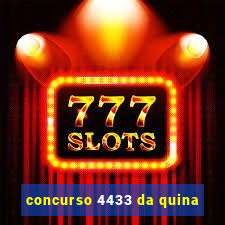 concurso 4433 da quina