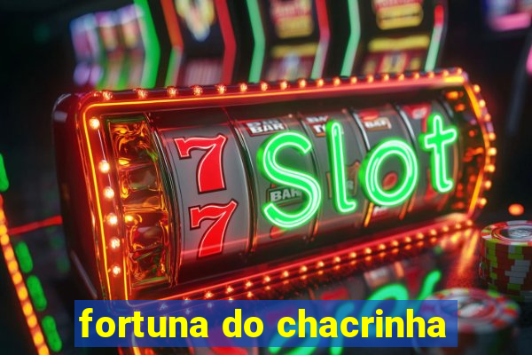 fortuna do chacrinha