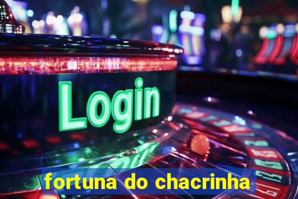 fortuna do chacrinha