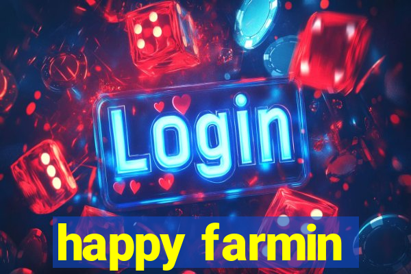 happy farmin