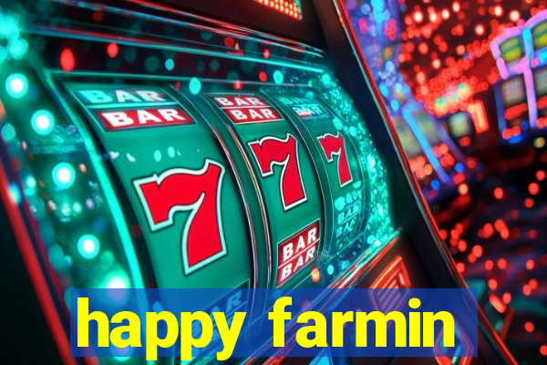 happy farmin