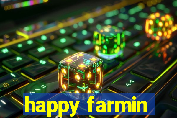 happy farmin