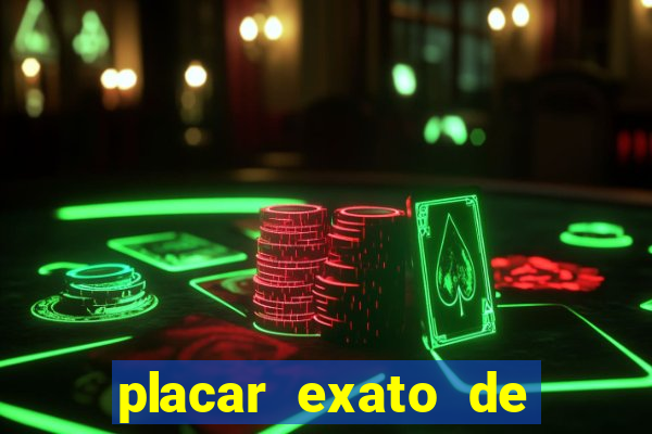 placar exato de jogos de hoje