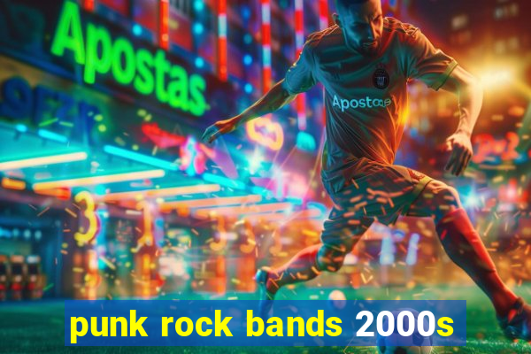 punk rock bands 2000s