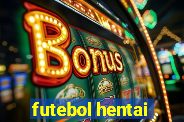 futebol hentai