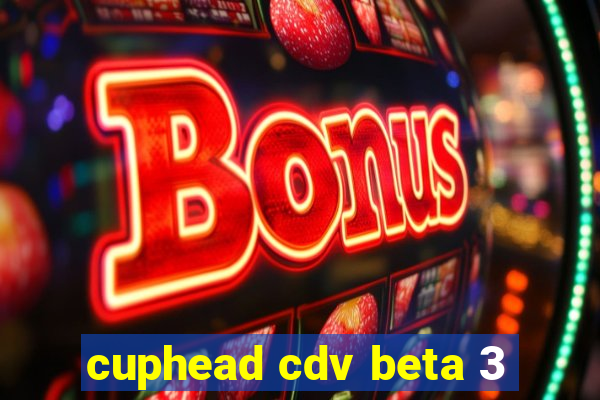 cuphead cdv beta 3