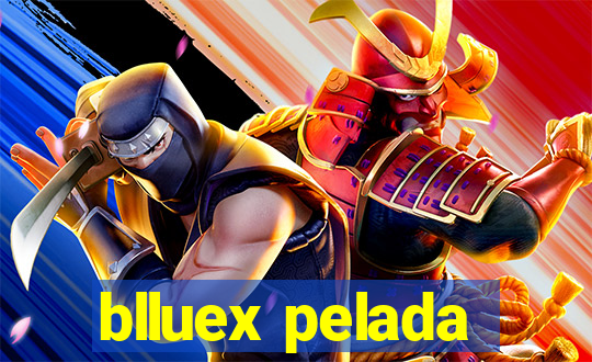 blluex pelada