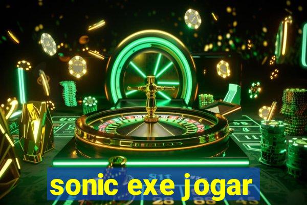 sonic exe jogar