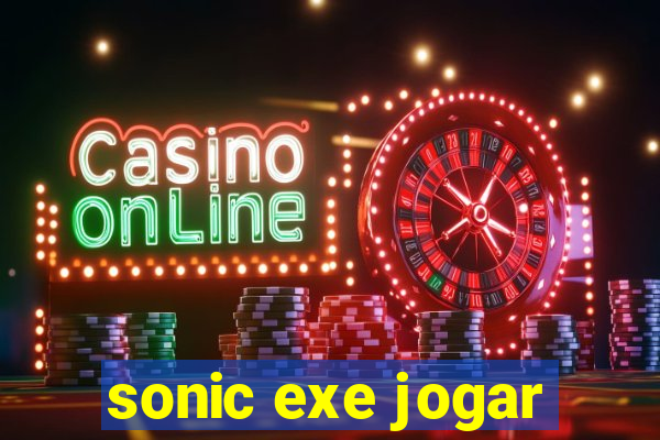 sonic exe jogar