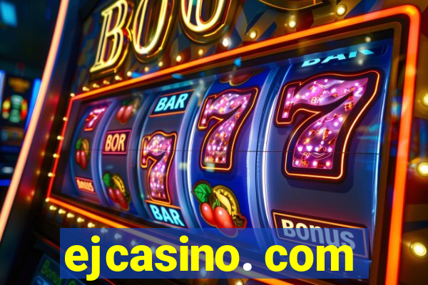 ejcasino. com