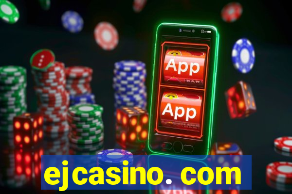 ejcasino. com