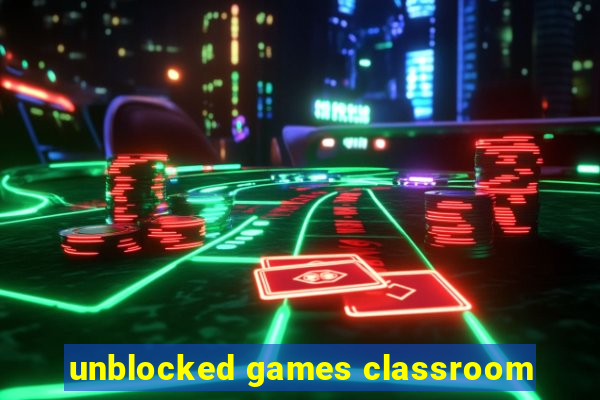 unblocked games classroom