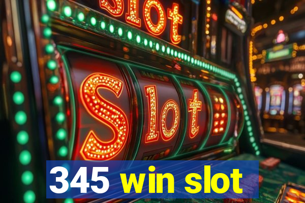 345 win slot