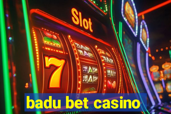 badu bet casino