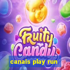 canais play run