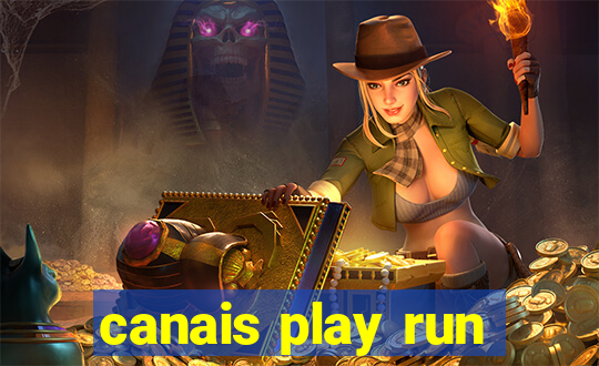 canais play run