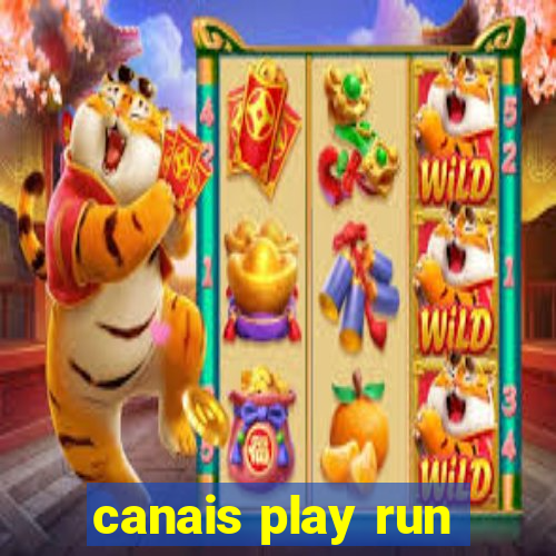 canais play run