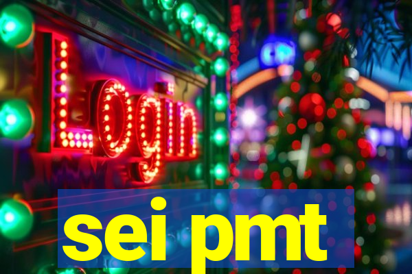 sei pmt