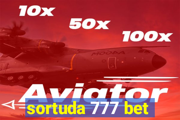 sortuda 777 bet