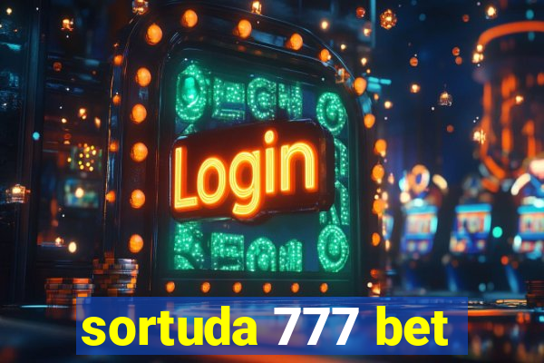 sortuda 777 bet