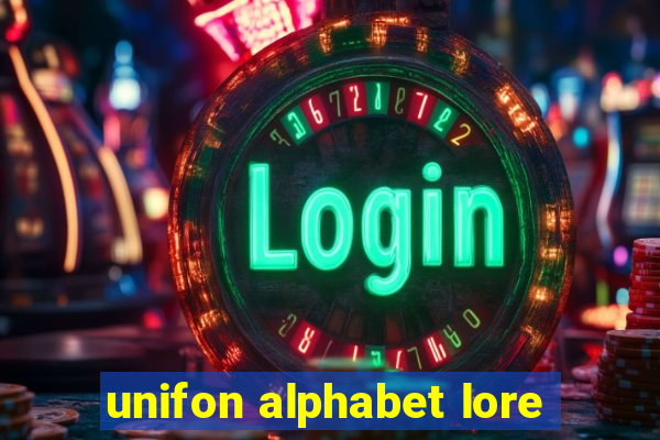 unifon alphabet lore