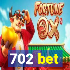 702 bet