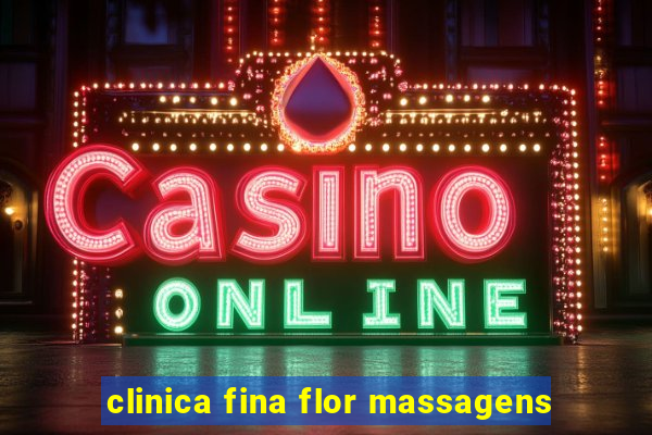 clinica fina flor massagens