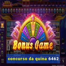 concurso da quina 6462