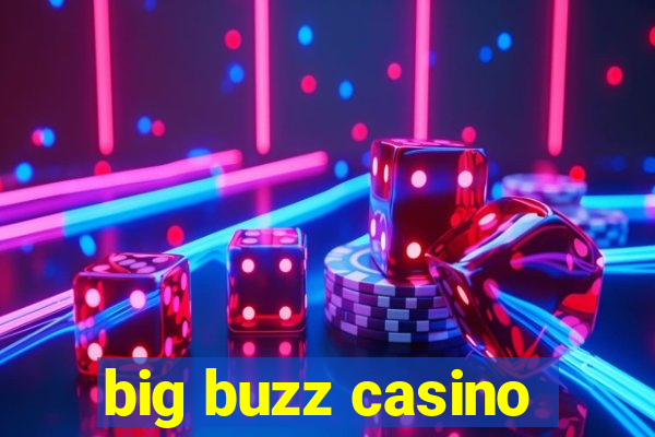 big buzz casino