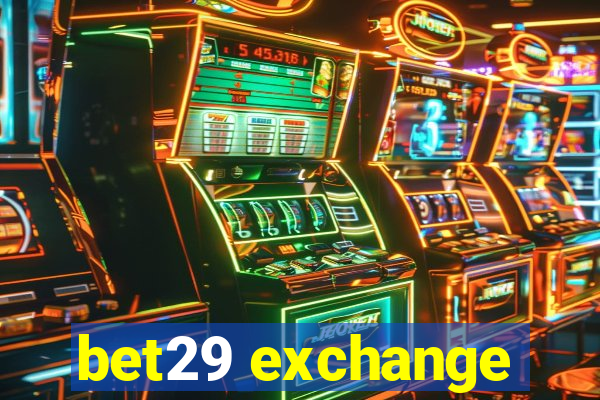 bet29 exchange