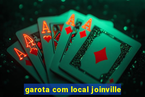 garota com local joinville