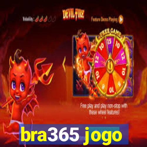 bra365 jogo