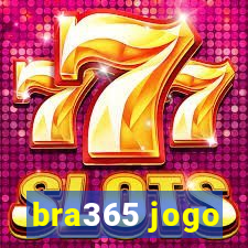 bra365 jogo