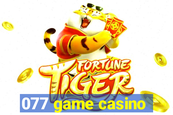 077 game casino