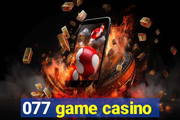 077 game casino