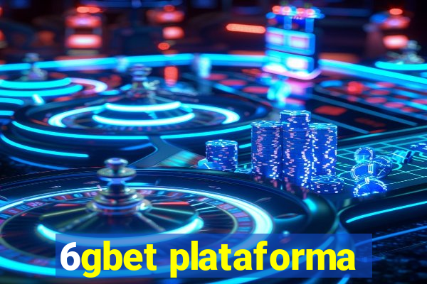 6gbet plataforma