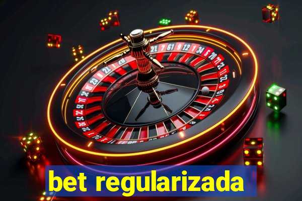 bet regularizada