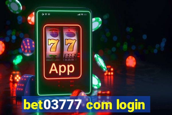 bet03777 com login