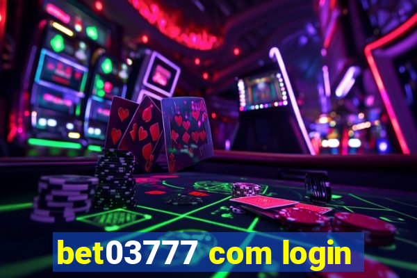 bet03777 com login