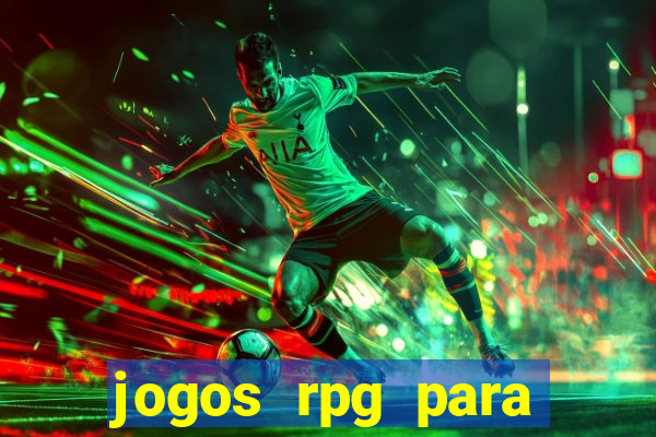 jogos rpg para ganhar dinheiro