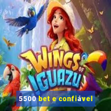 5500 bet e confiável