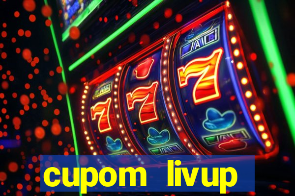 cupom livup primeira compra