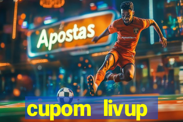 cupom livup primeira compra