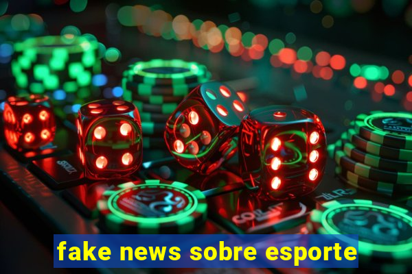 fake news sobre esporte